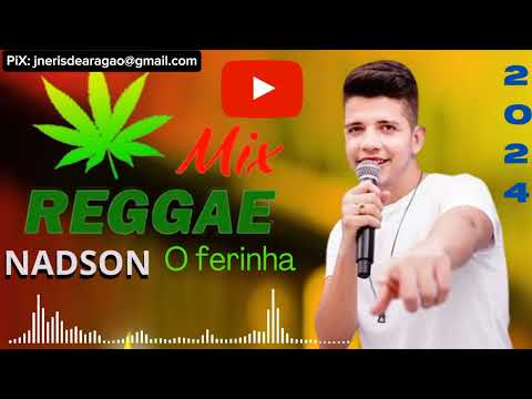 NADSON O FERINHA REGGAE REMIX 2023