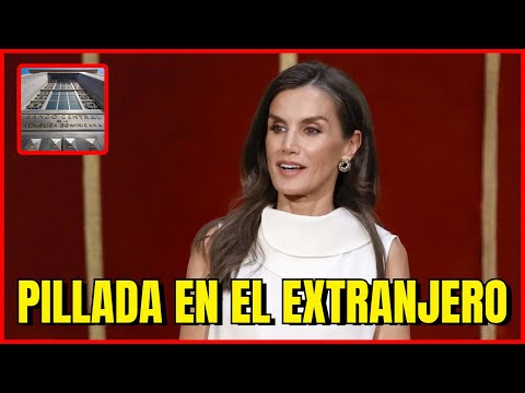 NUEVA PILLADA a Letizia Ortiz MOVIENDO DINERO en el EXTRANJERO