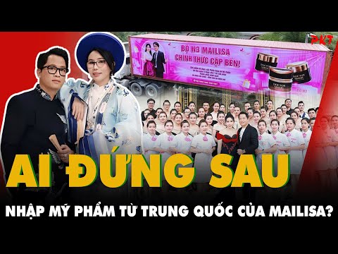 DOANH NGHIỆP NÀO đứng sau nhập hàng từ Trung Quốc của Mailisa? XEM CẬN CẢNH 'PROFILE' NHÀ SẢN XUẤT