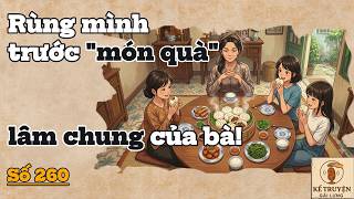 [Truyện Audio] Kể Truyện Gãi Lưng Số 260: Món Quà Của Bà