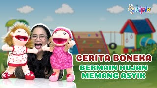 Bermain Hujan Memang Asyik | Cerita Boneka Bahasa Indonesia | Dongeng Anak Menyenangkan