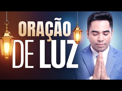 ORAÇÃO DE LUZ 21 DE JULHO - PASTOR BRUNO SOUZA
