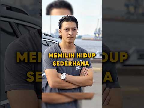 MESUT OZIL MENINGGALKAN SEMUA KEMEWAHAN DAN MEMILIH HIDUP SEDERHANA. #sepakbola #ozil #mesutozil