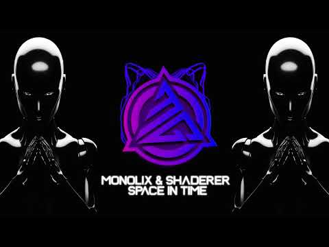 Monolix & Shaderer- Space In Time (Original Mix)