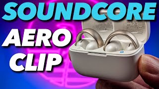 Soundcore AeroClip 👑 The Clip-On King?
