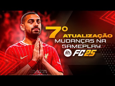 FC 25: FINALMENTE CHEGOU A 7° ATUALIZAÇÃO 🔥 EA MODIFICOU OS PASSES, MARCAÇÃO DA CPU e MAIS!!!