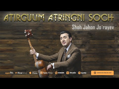 Shohjahon Jo'rayev - Atirgulim atringni soch (audio)