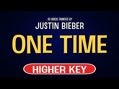 Justin Bieber – One Time | Karaoke Higher Key