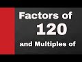 Understanding Factors, Prime Factorization, and Multiples of 120