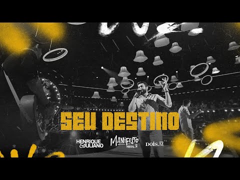 Henrique e Juliano - SEU DESTINO (Manifesto Musical)