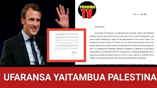 ULAYA INAKUFA! UFARANSA YATANGAZA RASMI KUITAMBUA PALESTINA KAMA TAIFA HURU /WAPINGANA NA MAREKANI