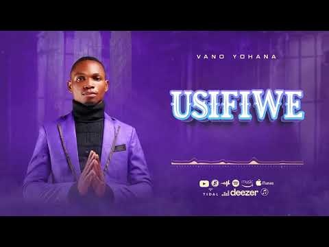 Vano Yohana - Usifiwe (Official Music Audio)