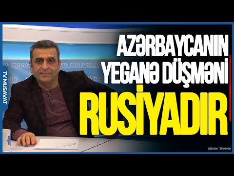 Azərbaycanın yeganə DÜŞMƏNİ Rusiyadır: Qara qutudan nələr çıxacaq? - Kamran Həsənlidən FƏRQLİ BAXIŞ