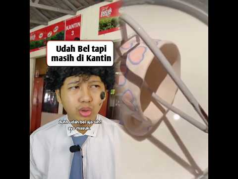 udah Bel Masuk tapi masih di kantin #fyp #ngakak #longervideos