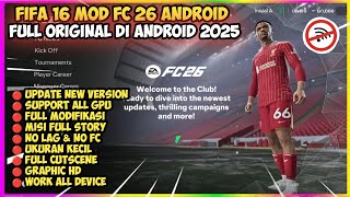 NEW UPDATE 2025! FIFA 16 MOD FC 26 Android Offline Career Mode, Grafik HD, Kits 25/26 & Transfers