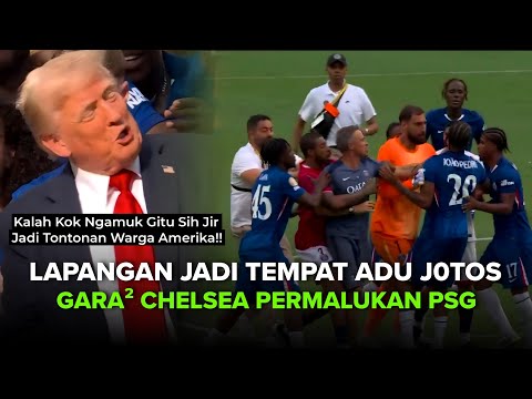 Saling BAKU HANTAM Didepan Trump!! ADU MEKANIK Pemain PSG Tak Terima DIBANTAI Chelsea Di Final
