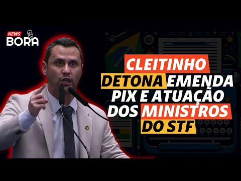 CLEITINHO DETONA MINISTROS DO STF - Bora News