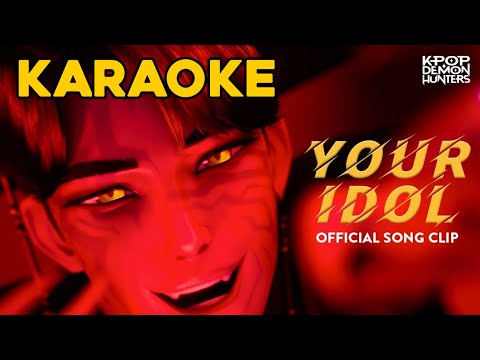 (KARAOKE) “Your Idol” | KPop Demon Hunters