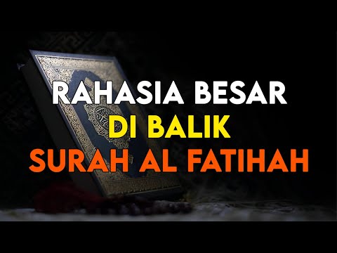 RAHASIA BESAR DIBALIK SURAH ALFATIHAH YANG SERING KITA BACA SAAT SHALAT