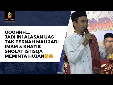 KENAPA UAS TAK PERNAH MAU JADI IMAM & KHATIB SHOLAT ISTISQA MEMINTA HUJAN ❓❗️| Ustadz Abdul Somad