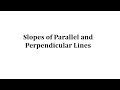 Understanding Slopes of Parallel and Perpendicular Lines