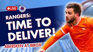 Rangers Must Deliver vs Aberdeen | Big Ibrox Test Ahead
