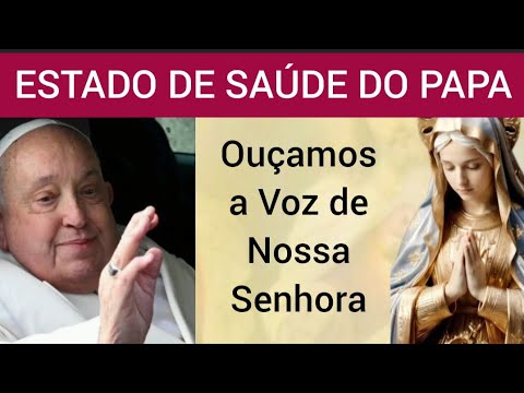 Estado de Saúde do Papa / Revelação de Nossa Senhora