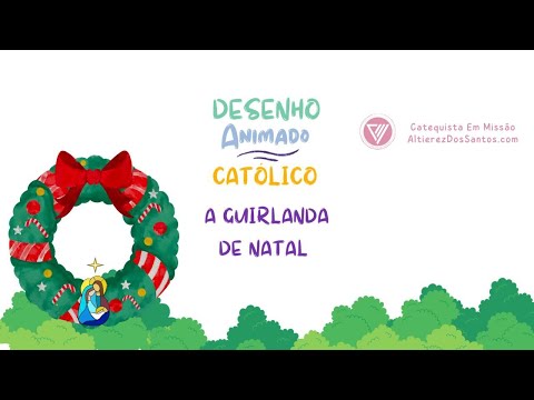 A Guirlanda de Natal - Desenho Animado Católico