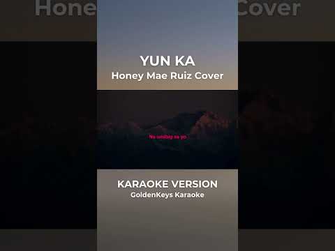 Yun Ka – Honey Mae Ruiz Cover (Karaoke) #goldenkeyskaraoke #opmkaraoke #karaoke