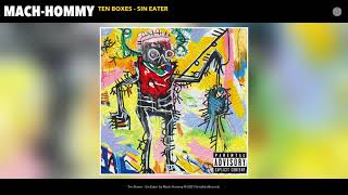 Mach-Hommy - Ten Boxes - Sin Eater (Audio)