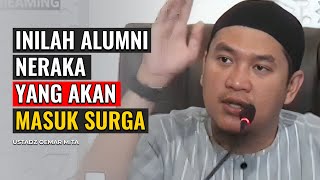 USTADZ OEMAR MITA | INILAH ALUMNI NERAKA YANG AKAN MASUK SURGA
