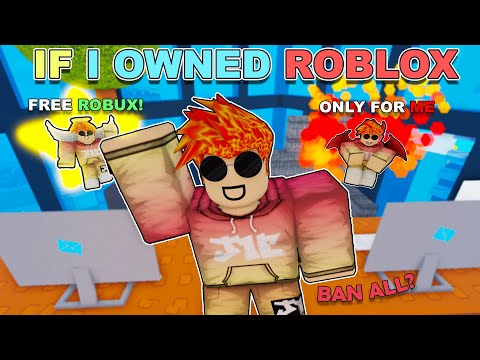 If I Owned ROBLOX