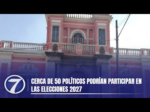 Cerca de 50 políticos podrían participar en las elecciones 2027