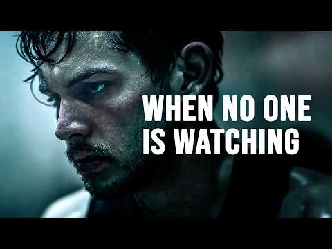 WHEN NO ONE IS WATCHING - Motivational Video