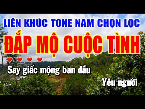 Liên Khúc Karaoke Tone Nam Nhạc Sống Đấp Mộ Cuộc Tình Rumba Trữ Tình Chọn Lọc