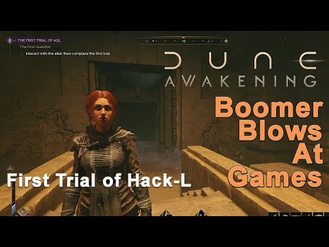 Boomer Blows At Games: Dune: Awakening Part 3 - PC Hacks Up A Lung In 1st AQL