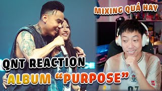 MIXING QUÁ ĐÃ! QNT Reaction l  Full Album "Purpose" Thai VG.