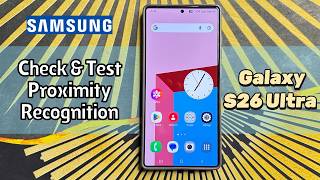 How to Check & Test Proximity Recognition Samsung Galaxy S26 Ultra #tutorial