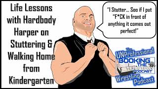Life Lessons with Hardbody Harper on Stuttering and Walking Home from Kindergarten UNSUPERVISED!