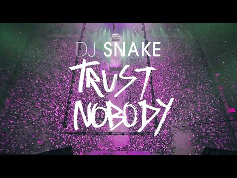 DJ Snake - Trust Nobody (Paris La D&#233;fense Arena Music Video)