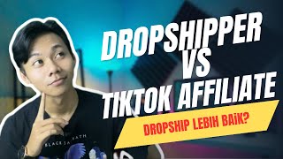 DROPSHIPPER VS TIKTOK AFFILIATE‼️Dropship Lebih Menguntungkan - Dropshipper Pemula