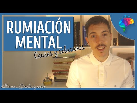 Rumiación Mental - Causas y Soluciones