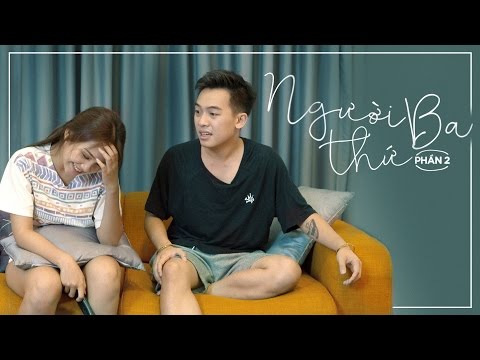 Phở 20 | Người Thứ Ba - Phần 2 (Phở Đặc Biệt & Ngọc Thảo & Trang Anh & Lukas Công Dương)