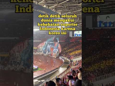 detik detik seluruh dunia mengakui kehebatan suporter Indonesia karena koreo ini