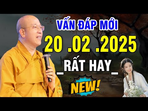 Vấn Đáp Mới "Câu Hỏi Đặc Biệt Rất Hay" 20 .02 .2025 _  Thầy Thích Trúc Thái Minh