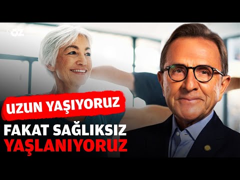 UZUN YAŞIYORUZ FAKAT SAĞLIKSIZ YAŞLANIYORUZ