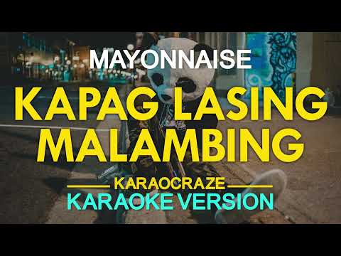KAPAG LASING MALAMBING – Mayonnaise (KARAOKE Version)