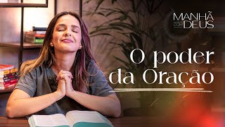 A Oração Pode Transformar sua Vida | Manhã com Deus #61