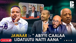Gingilchaa: Dr. Abiyyi caalaa Lidatuutu natti aana" Jawar Mohamed 😎