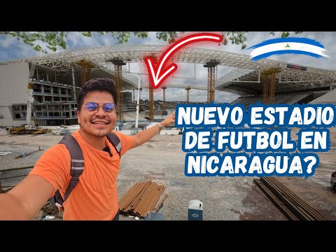 Como es vivir en NICARAGUA? PT7 🇳🇮🤑  Nuevo estadio de fútbol